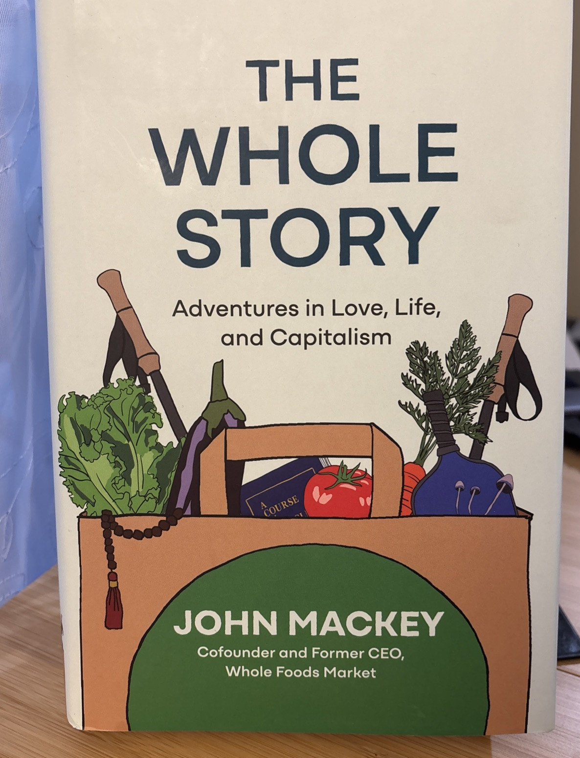 The Whole Story by John Mackey Former Whole Foods CEO Biography Hardcover Book