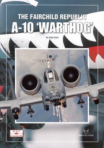 SAMSD009 SAM Publications MDF Scaled Down – The Fairchild Republic A-10 Warthog