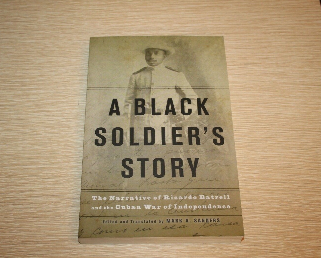 A Black Soldier’s Story : The Narrative of Ricardo Batrell and the Cuban War…