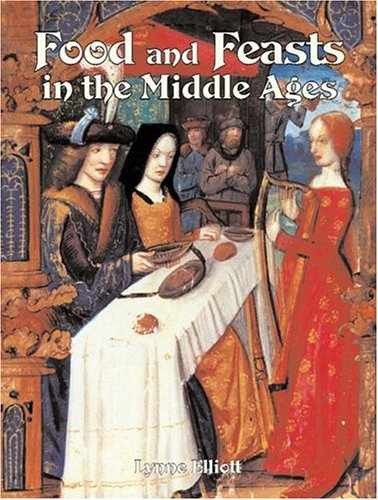 Food and Feasts in the Middle Ages – Paperback, by Elliott Lynne – Very Good