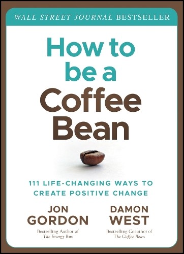 Jon Gordon Damon West How to be a Coffee Bean (Hardback) Jon Gordon
