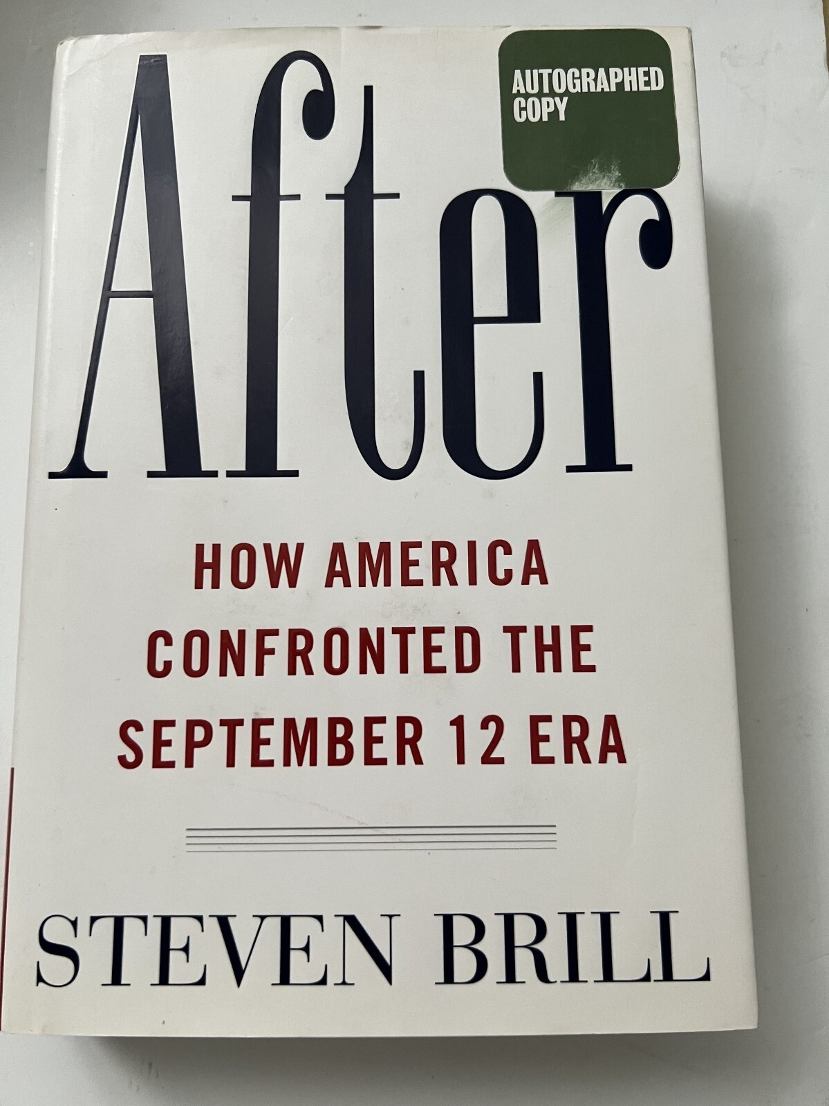 “After: How America Confronted The September 12 Era” By Steven Brill Autographed