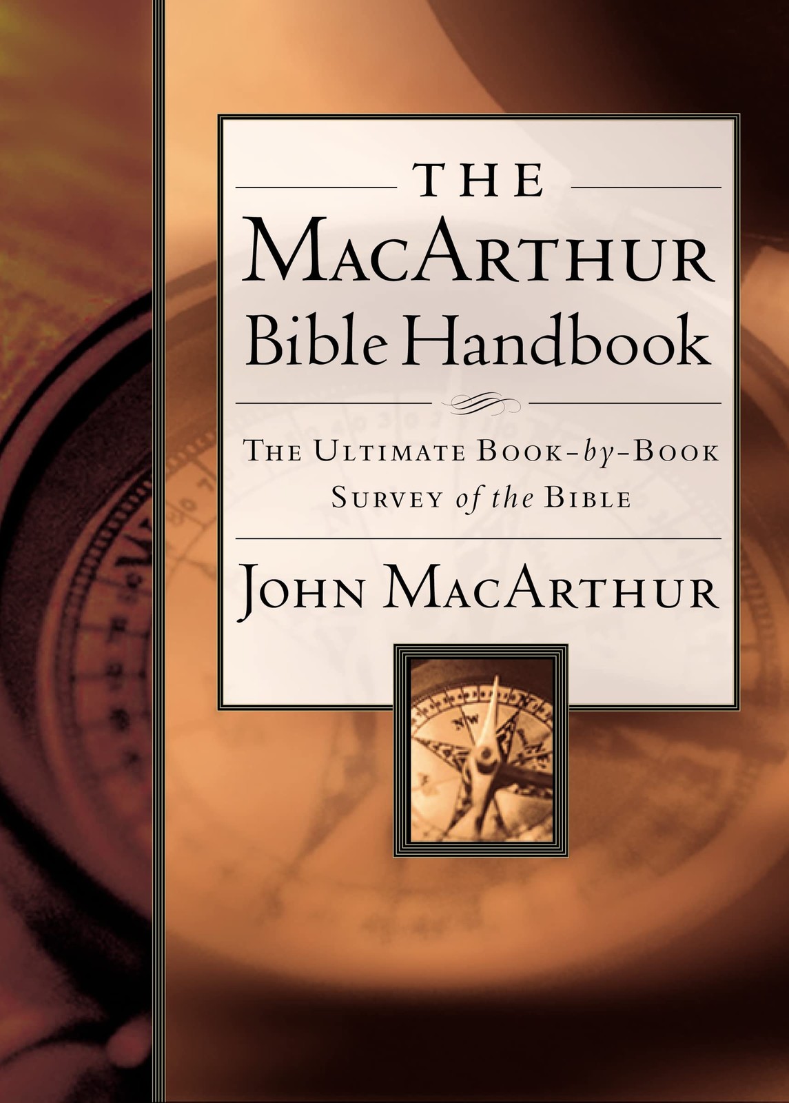The MacArthur Bible Handbook: The Ultimate Book-By-Book Survey of the Bible,…