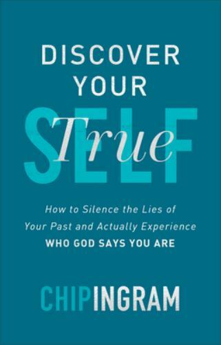 Discover Your True Self: How to Silence t- 9780801093814, Chip Ingram, hardcover