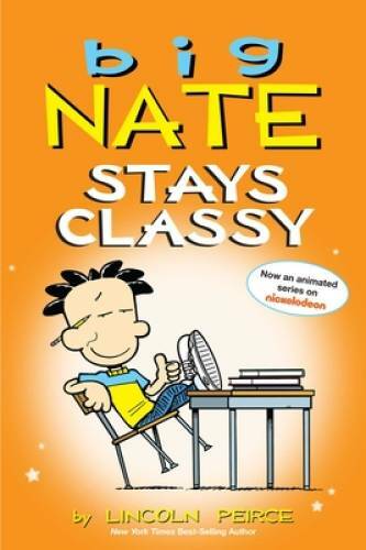 Big Nate Stays Classy – Paperback By Peirce, Lincoln – GOOD