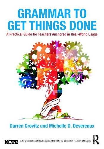 GRAMMAR TO GET THINGS DONE: A PRACTICAL GUIDE FOR TEACHERS By Darren VG
