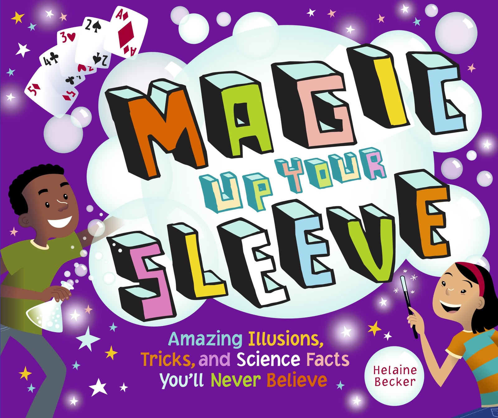 Magic Up Your Sleeve: Amazing Illusions, Tricks, and Science Facts You’ll Ne…