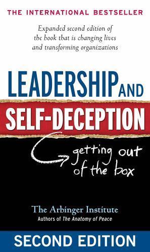 Leadership and Self-Deception: Getting Out of the Box The Arbinger Institute pa