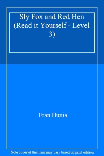The Sly Fox and Red Hen By Fran Hunia