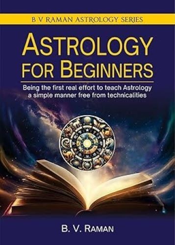 Astrology for Beginners (Being the First Real Effort to Teach Astrology a Simple