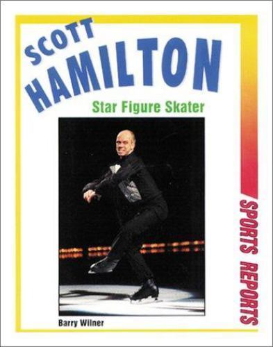 Scott Hamilton: Star Figure Skater (Sports Reports) by
