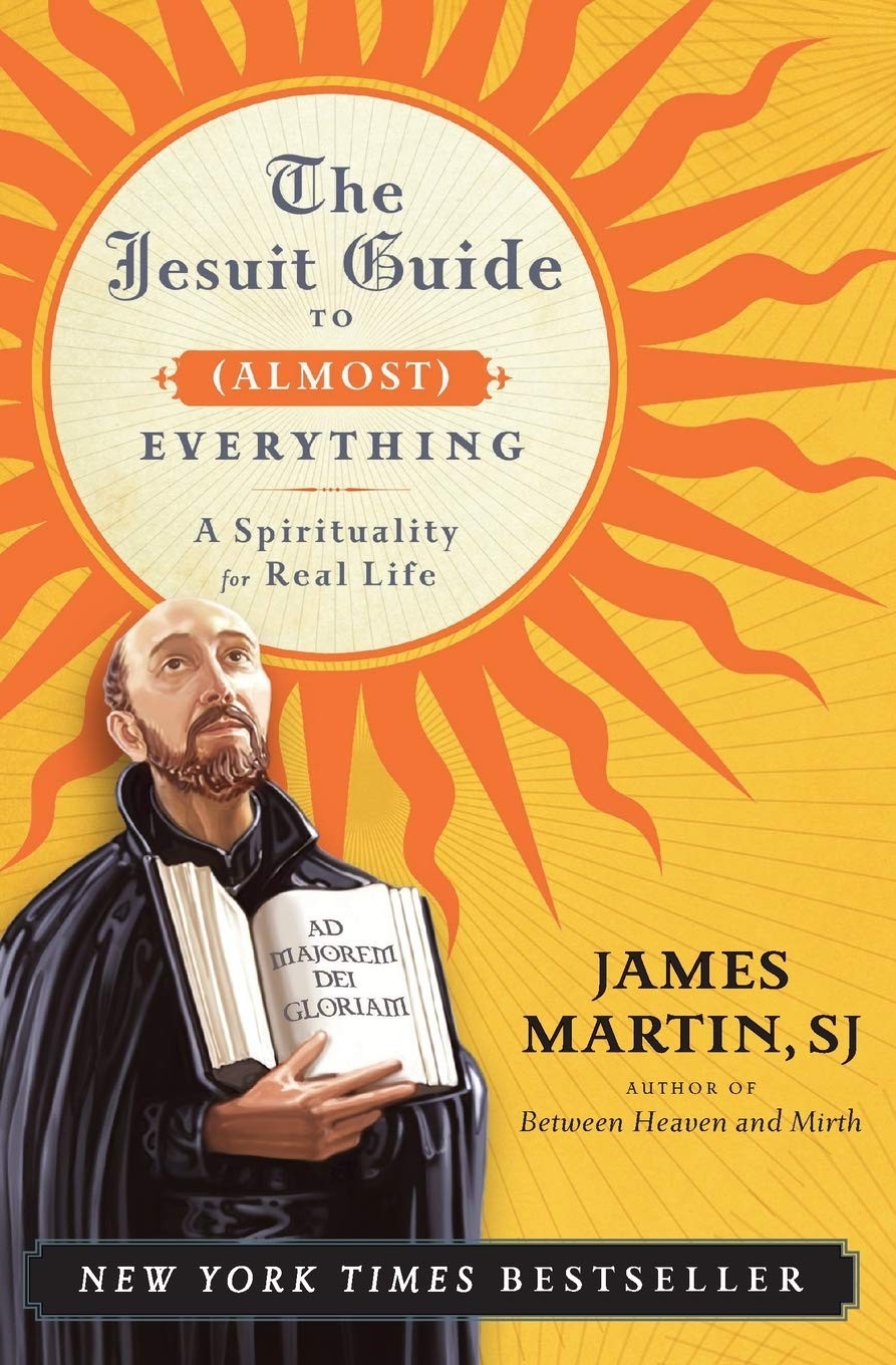 The Jesuit Guide to (Almost) Everything: A Study of Ignatian Spirituality fo…