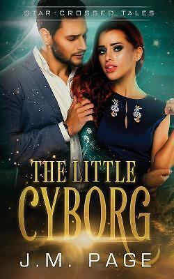 The Little Cyborg by Page, J. M.