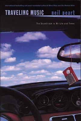 Traveling Music : The Soundtrack to My Life and Times by Neil Peart (2004,…