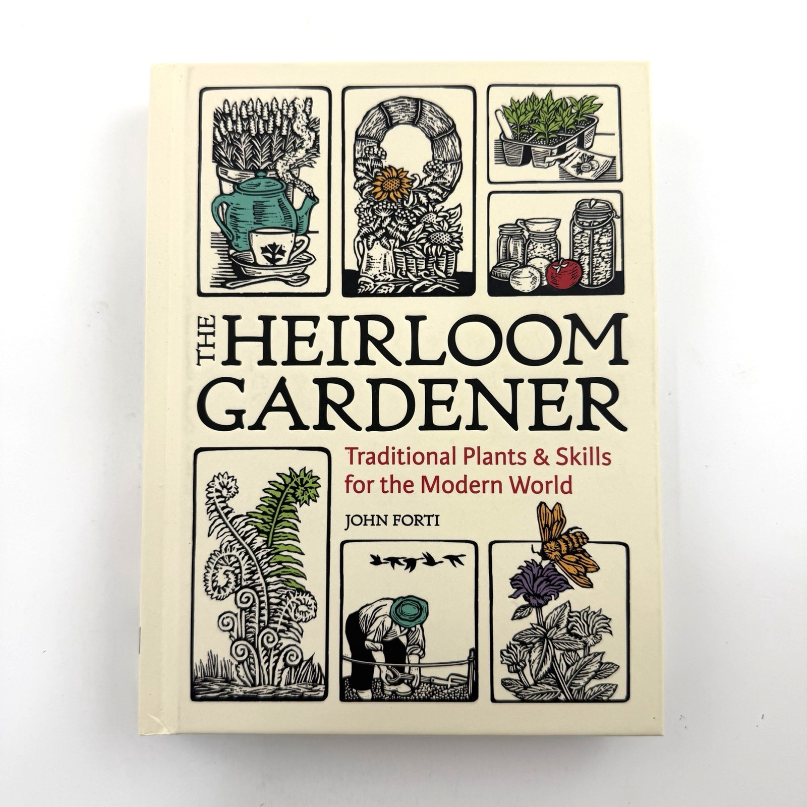 THE HEIRLOOM GARDENER John Forti Timber Press HC Second Printing 2021