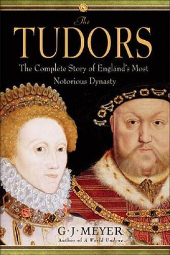 The Tudors: The Complete Story of England’s Most Notorious Dynasty – GOOD