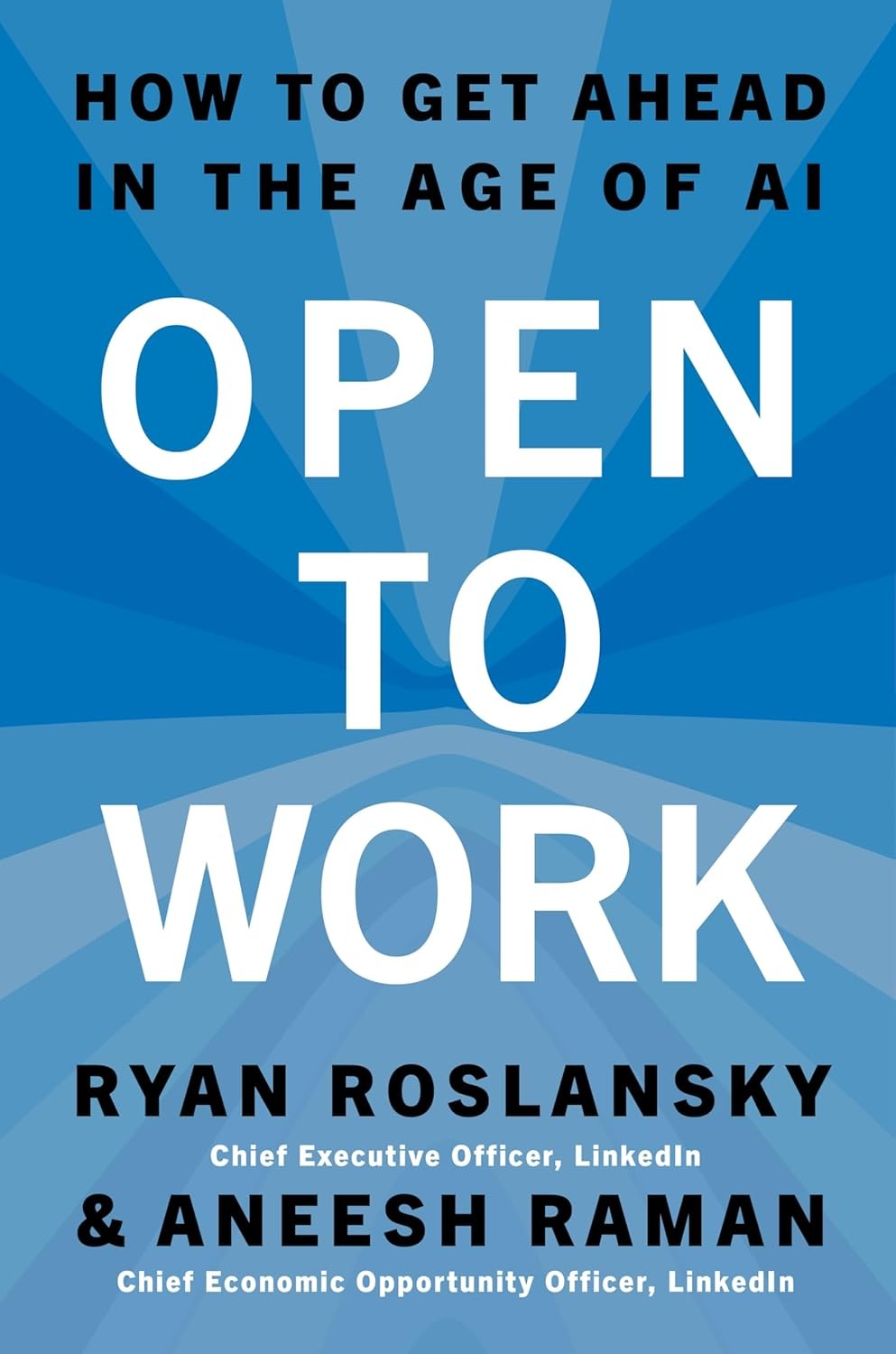 Open to Work : How to Get Ahead in the Age of AI by Aneesh Raman
