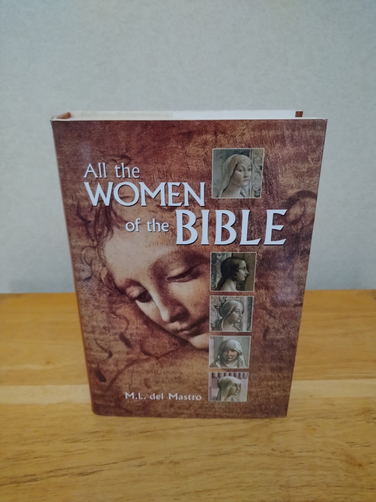All The Women Of The Bible By M.L. Del Mastro 2006 HC Book Very Good