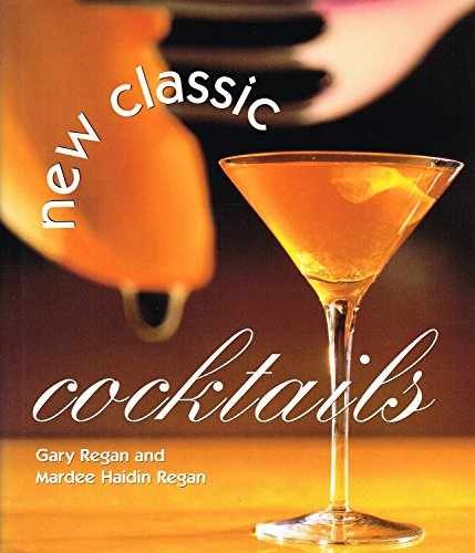 New Classic Cocktails – Hardcover, by Regan Gary; Regan Mardee – Very Good b