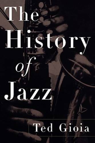 The History of Jazz – Paperback By Ted Gioia – GOOD
