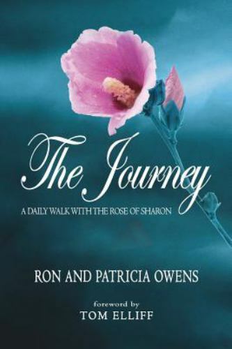 The Journey: A Daily Walk with the Rose of Sharon by Owens, Ron; Owens, Patricia