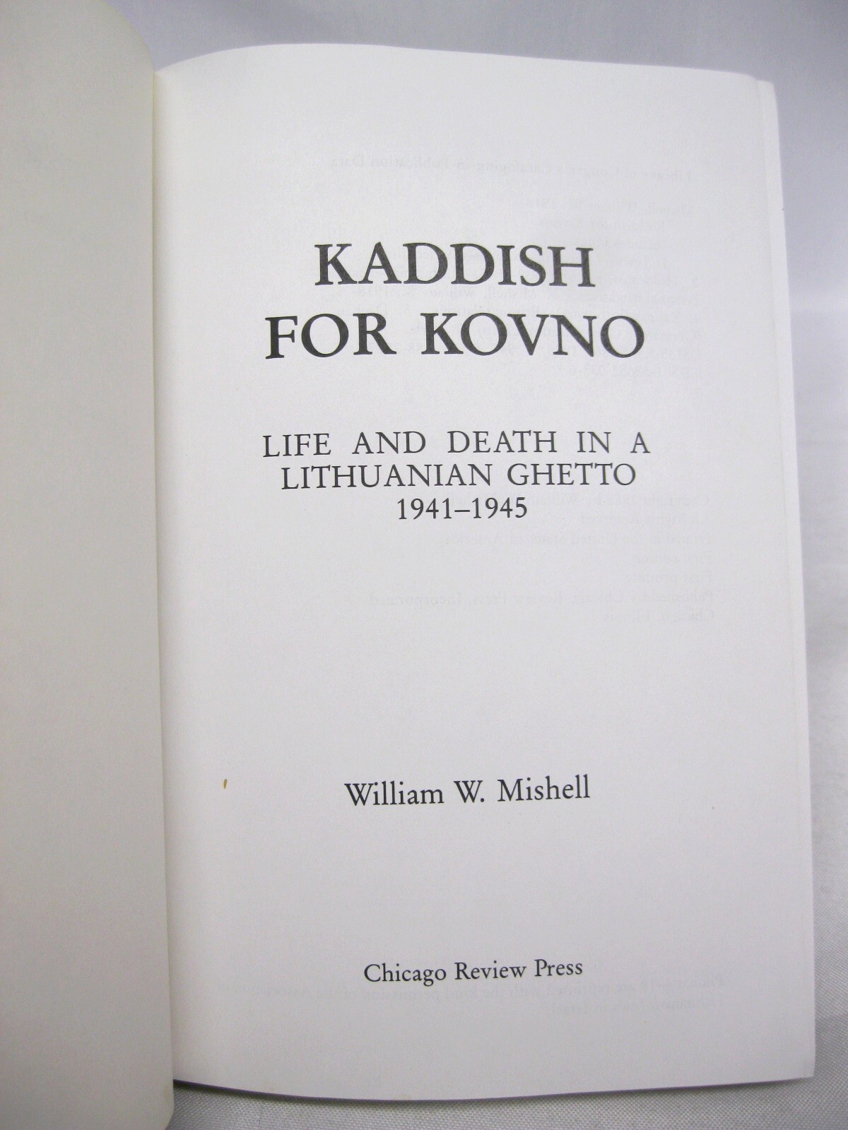 Kaddish for Kovno SIGNED by William W Mishell Lithuanian Ghetto WWII 1988 1st ed
