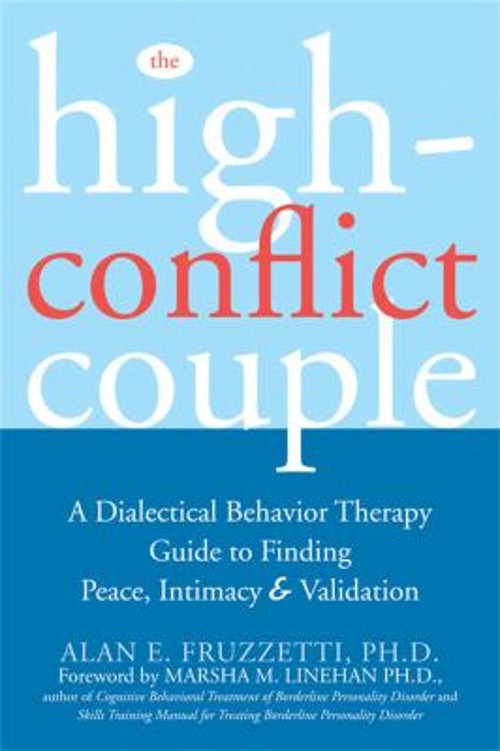 The High-Conflict Couple : A Dialectical Behaviour Therapy Guide