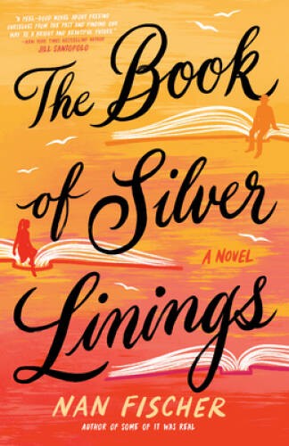 The Book of Silver Linings – Paperback By Fischer, Nan – GOOD