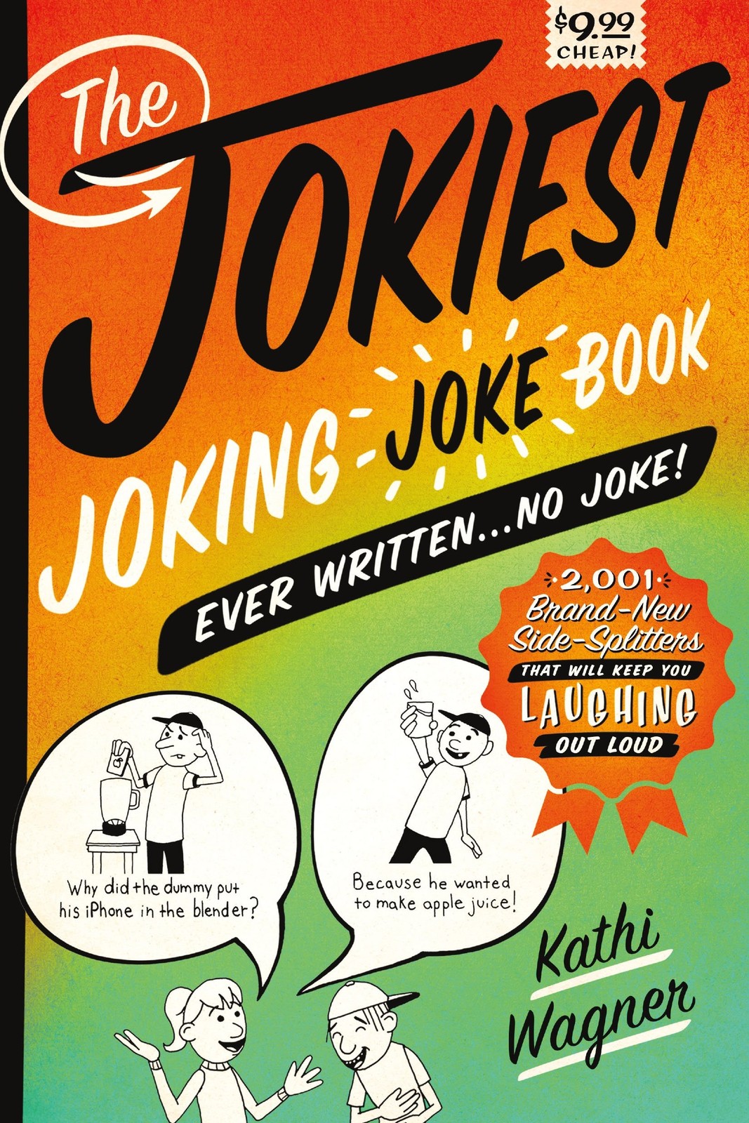 The Jokiest Joking Joke Book Ever Written . . . No Joke!: 2,001 Brand-New Si…