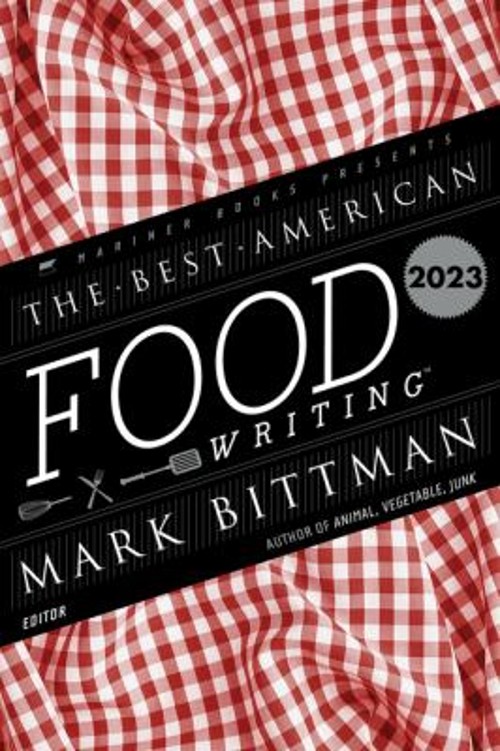 The Best American Food Writing 2023 Mark, Killingsworth, Silvia B