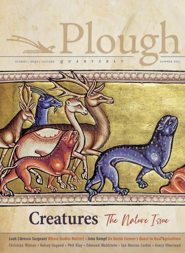 Plough Quarterly No. 28 – Creatures: The Nature Issue, USED-Very Good, Nicolson,