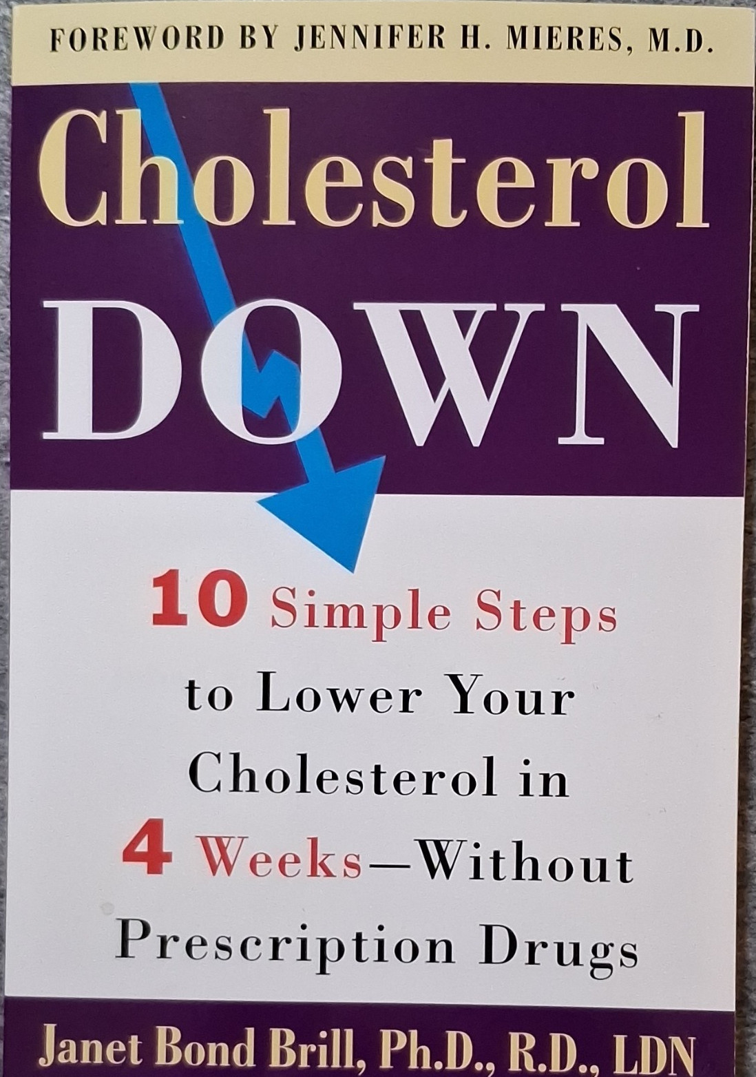 Janet Bond Brill Cholesterol Down: 10 Steps Lower Cholesterol in 4 Weeks PB 2006