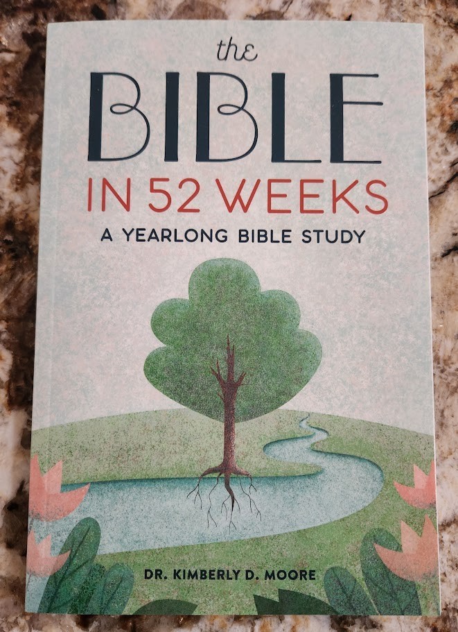 Bible in 52 Weeks : A Yearlong Bible Study for Women by Kimberly D. Moore (2020,