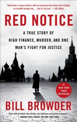 Red Notice: A True Story of High Finance, Murder, and One Man’s Fight for Justi