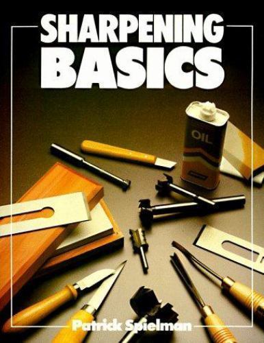 Sharpening Basics; Basics Series – Patrick Spielman, 0806972262, paperback