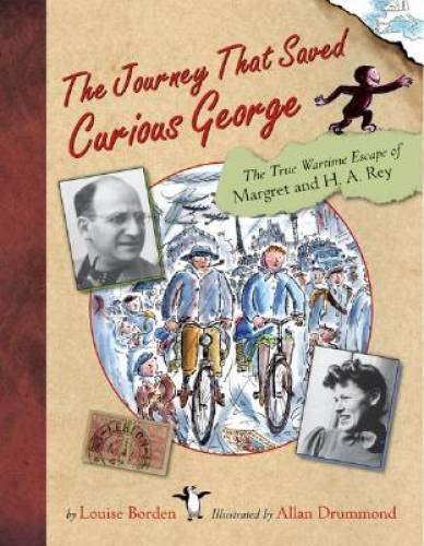 The Journey That Saved Curious George : The True Wartime Escape of M – VERY GOOD