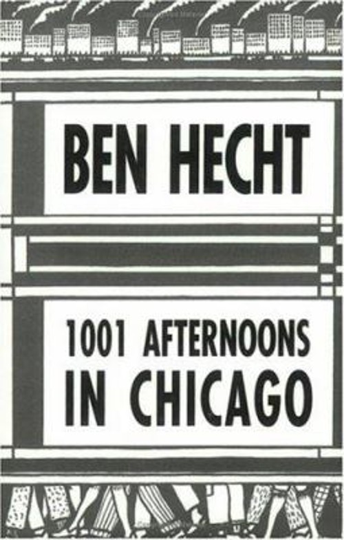 A Thousand and One Afternoons in Chicago Paperback Ben Hecht