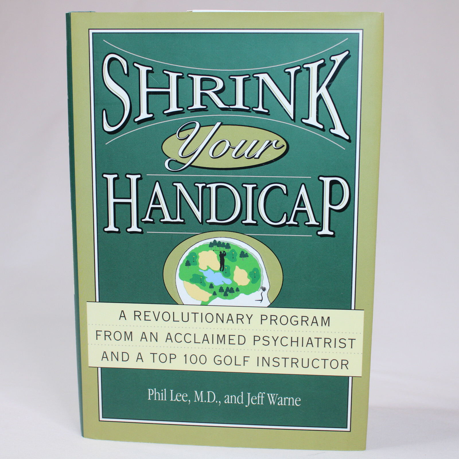 SIGNED SHRINK YOUR HANDICAP A REVOLUTIONARY PROGRAM FROM Phil Lee & Jeff Warner