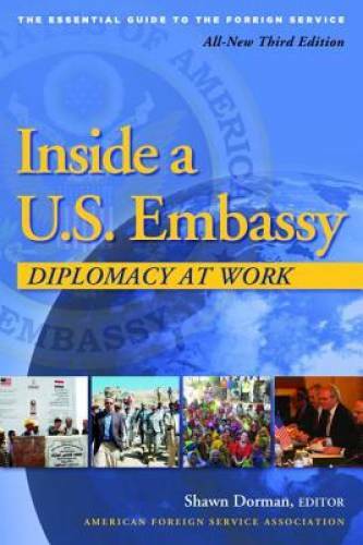 Inside a U.S. Embassy: Diplomacy at Work, The Essential Guide to the Fore – GOOD