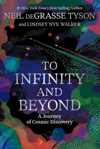 To Infinity and Beyond : A Journey of Cosmic Discovery by Lindsey N. Walker…