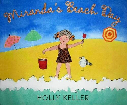 Miranda’s Beach Day – Hardcover By Keller, Holly – GOOD