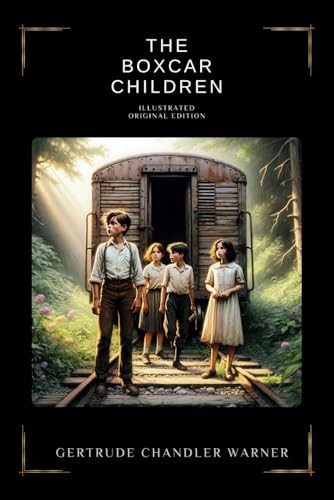 THE BOXCAR CHILDREN: Illustrated Original Edition