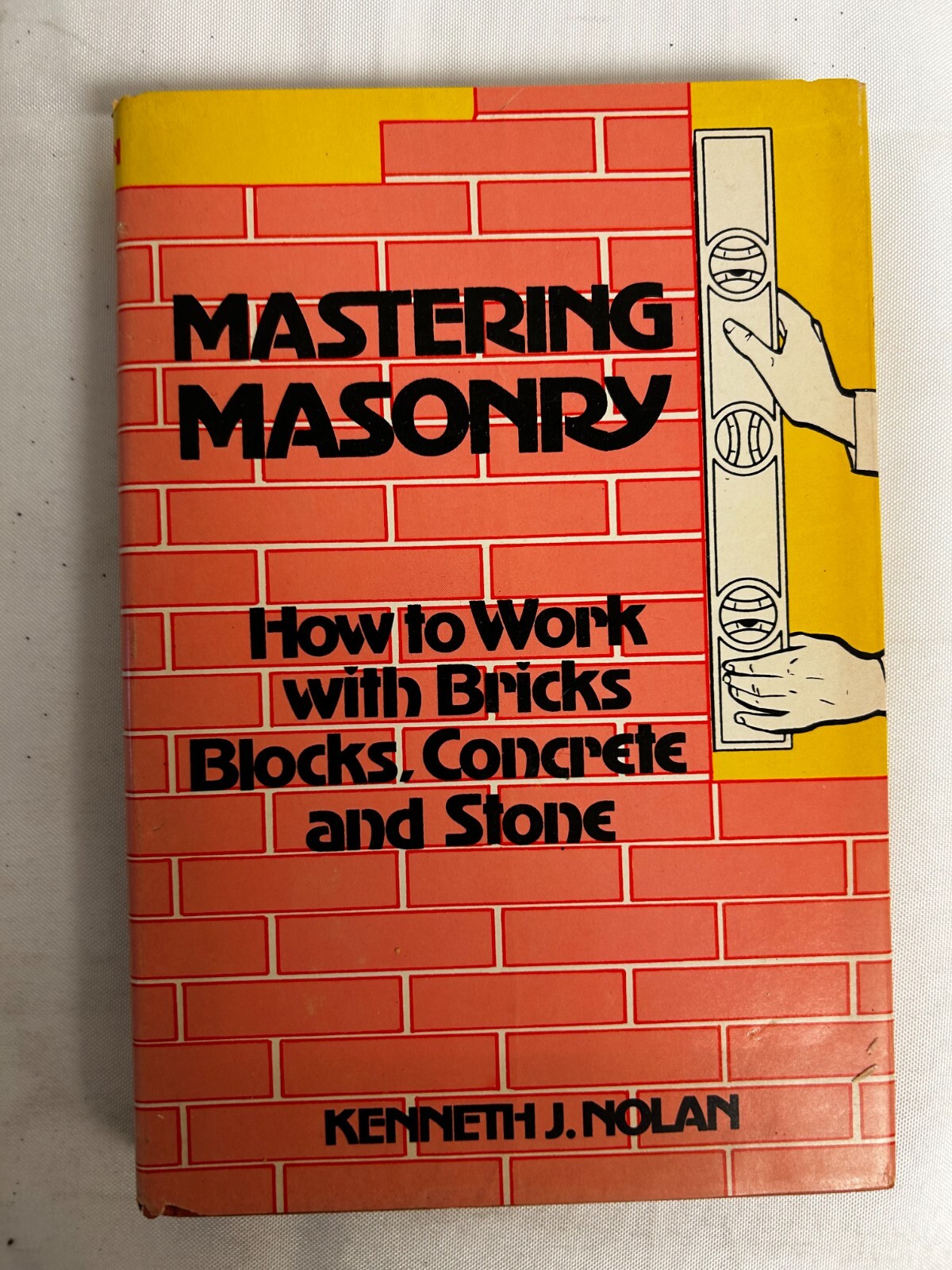 Mastering Masonry…Hardcover 1980 Kenneth J. Nolan