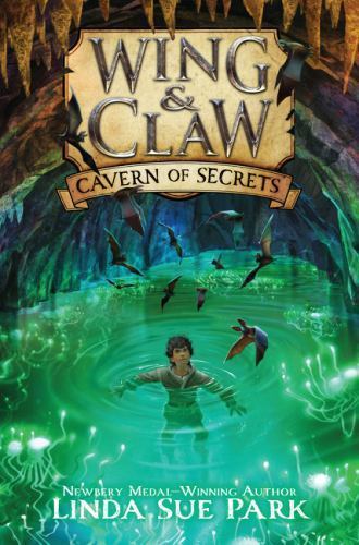 Wing & Claw #2: Cavern of Secrets: A T- hardcover, 9780062327413, Linda Sue Park