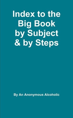Anonymous Alcoh Index to the Big Book by Subject and by (Paperback) (UK IMPORT)