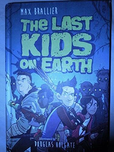 The Last Kids on Earth by Max Brallier – Hardcover By Brallier, Max – GOOD