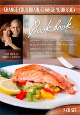 Change Your Brain, Change Your Body Cookbook (2 CD Set)