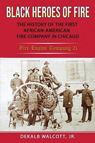 Black Heroes of Fire: The History of – Paperback, by Walcott Dekalb – Very Good