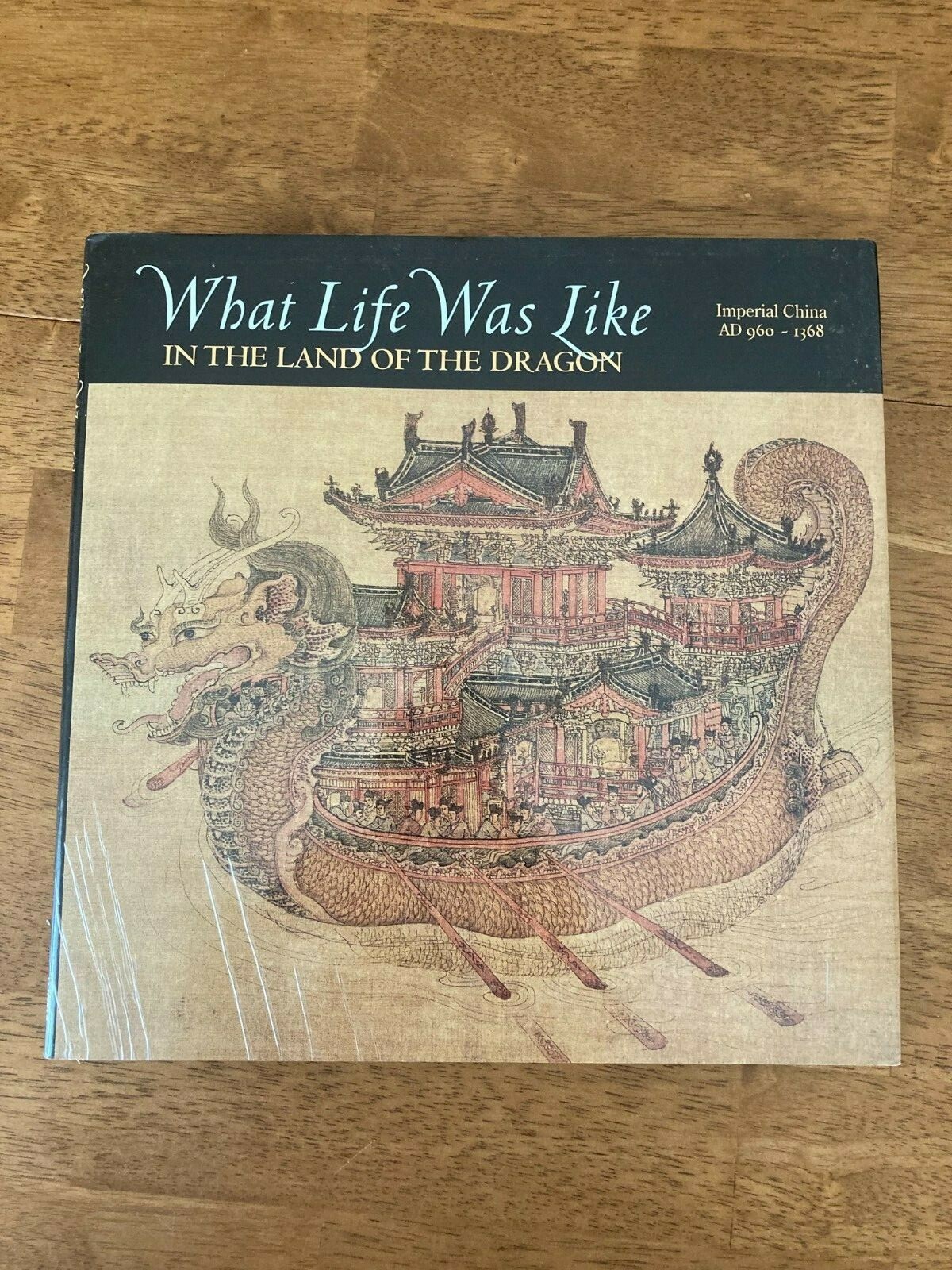 What Life Was Like In The Land Of The Dragon: Imperial China AD 960-1368 HC