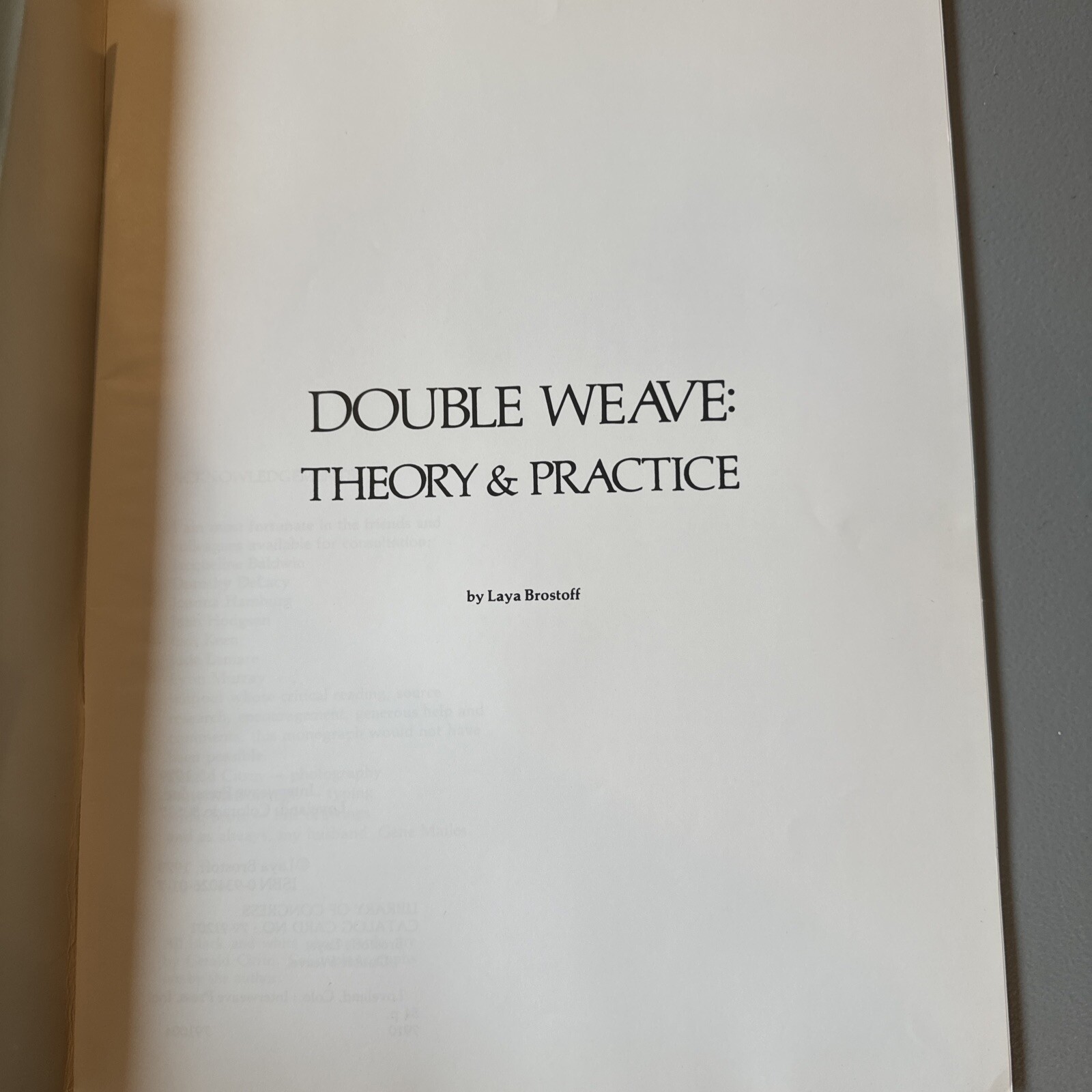 DOUBLE WEAVE: THEORY AND PRACTICE By Laya Brostoff 1979 Interweave Press